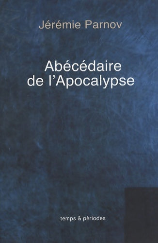 Livrenpoche : Abécédaire de l'apocalypse - Jérémie Parnov - Livre