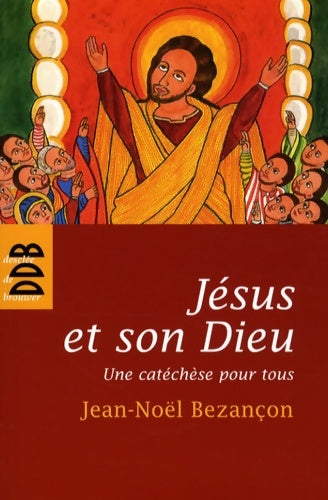 Livrenpoche : Jésus et son dieu - Jean-Noël Bezançon - Livre