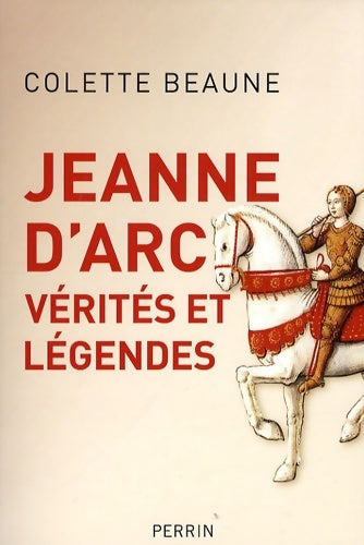 Livrenpoche : Jeanne d'arc vérités et légendes - Colette Beaune - Livre