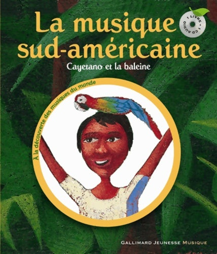 Livrenpoche : La musique sud-américaine. Cayetano et la baleine - un livre + un CD audio - de 3 à 6 ans - Pierre-Marie Beaude - Livre