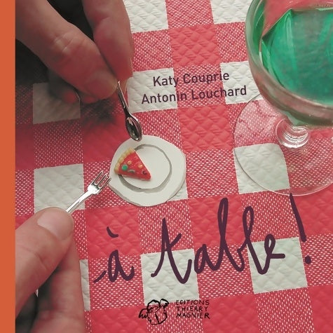 Livrenpoche : A Table ! - Antonin Louchard, Katy Couprie - Livre