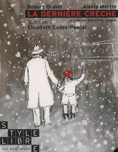 Livrenpoche : La dernière crèche - Robert Gravel - Livre