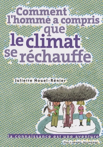 Livrenpoche : Comment l'homme a compris que le climat se réchauffe - Juliette Nouel-Rénier - Livre