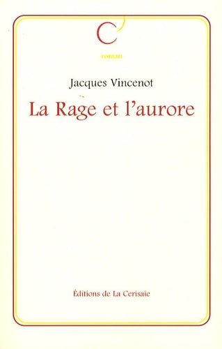 Livrenpoche : La rage et l'aurore - Jacques Vincenot - Livre