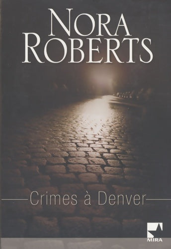 Livrenpoche : Crimes à Denver - Nora Roberts - Livre
