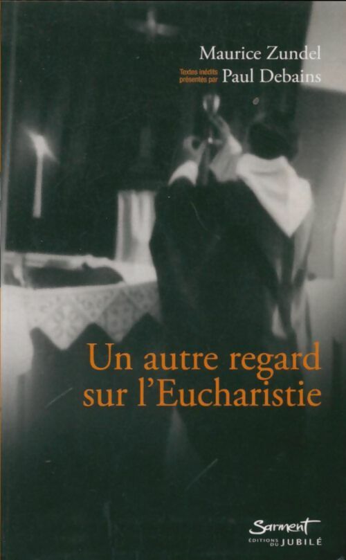 Livrenpoche : Un autre regard sur l'eucharistie - Maurice Zundel - Livre