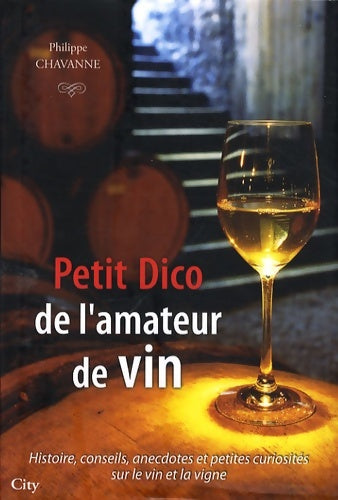 Livrenpoche : Petit dico de l'amateur de vin - Chavanne-p - Livre