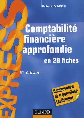 Livrenpoche : Comptabilité financière approfondie - 6ème édition - en 28 fiches : En 28 fiches - Robert Maéso - Livre