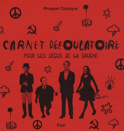Livrenpoche : Carnet défoulatoire pour les déçus de la gauche - Prosper Codaque - Livre