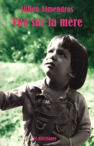 Livrenpoche : Vue sur la mère - Almendros Julien - Livre