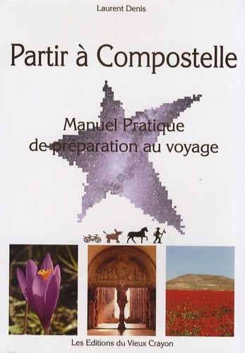 Livrenpoche : Partir à Compostelle - Laurent Denis - Livre