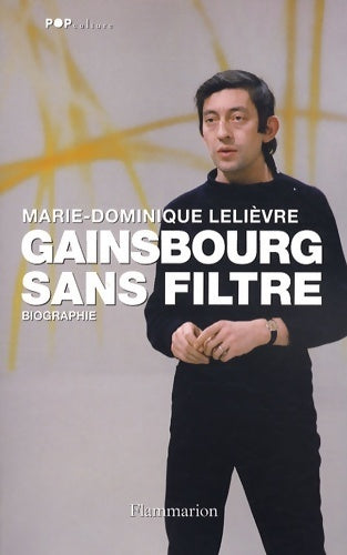 Livrenpoche : Gainsbourg sans filtre - Marie-Dominique Lelièvre - Livre