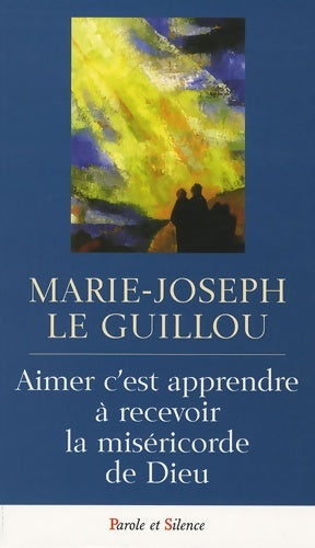 Livrenpoche : Aimer c'est apprendre a accueillir la miséricorde - Le Guillou Mjr - Livre