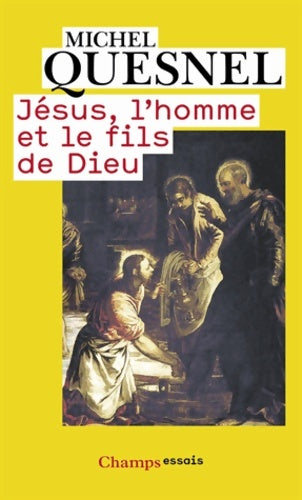 Livrenpoche : Jésus l'homme et le fils de dieu - Michel Quesnel - Livre