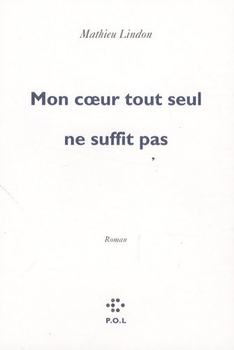 Livrenpoche : Mon coeur tout seul ne suffit pas - Mathieu Lindon - Livre