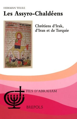Livrenpoche : Les assyro-chaldéens : Chrétiens d'irak d'iran et de Turquie - Herman Teule - Livre