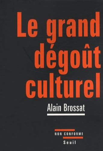Livrenpoche : Le Grand dégoût culturel - Alain Brossat - Livre