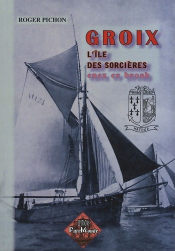 Livrenpoche : Groix l'île des sorcières enez er hroah - Roger Pichon - Livre