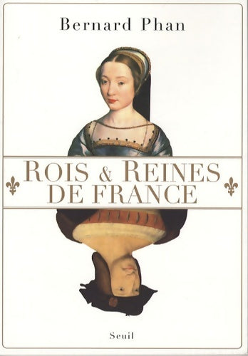 Livrenpoche : Rois et reines de France - Bernard Phan - Livre