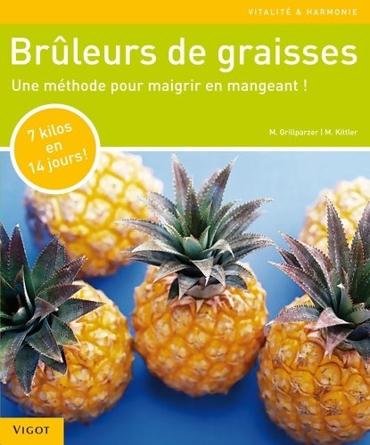 Livrenpoche : Brûleurs de graisses : Une méthode pour maigrir en mangeant - Grillparzer Marion - Livre