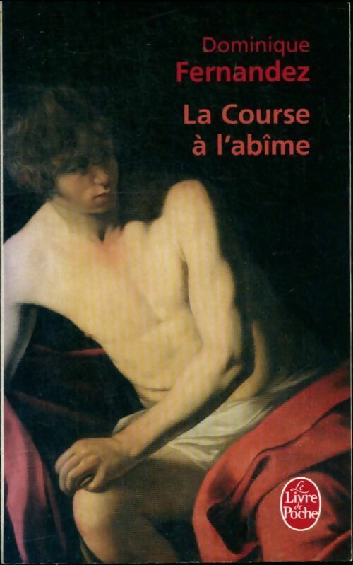 Livrenpoche : La course à l'abîme - Dominique Fernandez - Livre