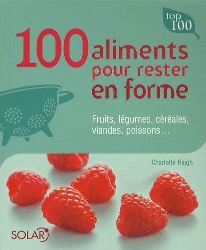 Livrenpoche : 100 aliments pour rester en forme - Charlotte Haight - Livre