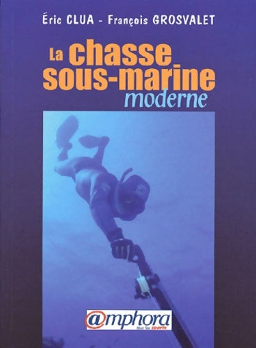 Livrenpoche : La chasse sous-marine moderne - Eric Cluat - Livre
