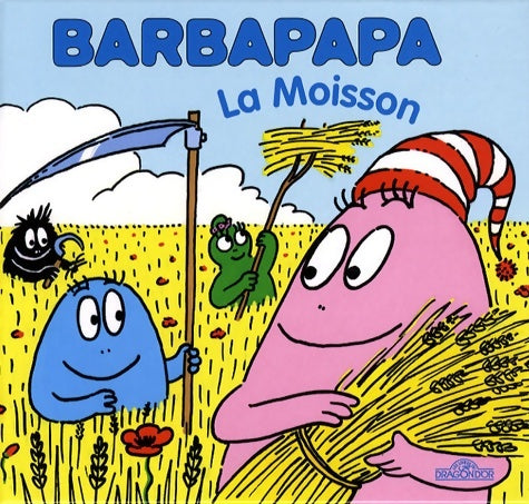 Livrenpoche : Barbapapa - la moisson - album illustré - dès 2 ans - Annette Tison - Livre