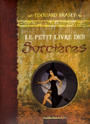 Livrenpoche : Le petit livre des sorcières - Edouard Brasey - Livre