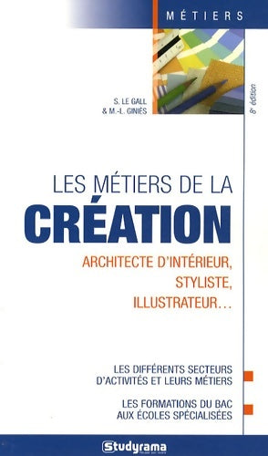 Livrenpoche : Les métiers de la création - Sophie Le Gall - Livre