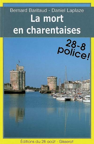 Livrenpoche : La mort en charentaise - bernard Baritaud, Daniel Laplaze, Laplaze Baritaud - Livre