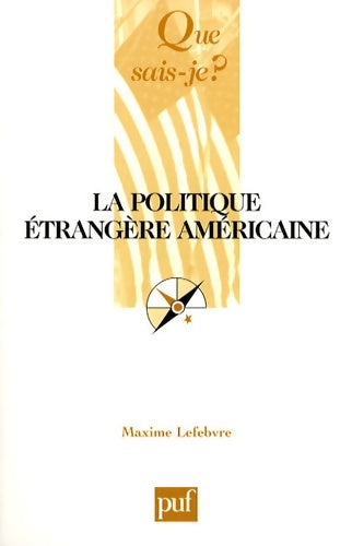 Livrenpoche : La politique étrangère américaine - Maxime Lefebvre - Livre