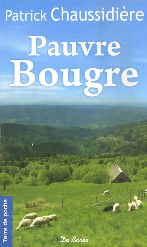 Livrenpoche : Pauvre bougre (poche) - Patrick Chaussidière - Livre