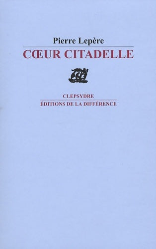 Livrenpoche : Coeur citadelle - Pierre Lepère - Livre