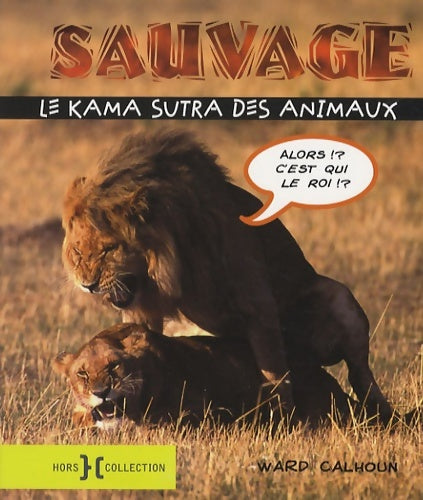 Livrenpoche : Kama sutra des animaux - Ward Calhoun - Livre