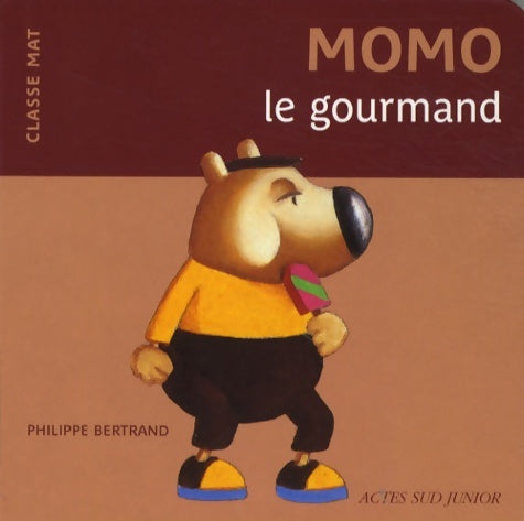 Livrenpoche : Momo le gourmand - Philippe Bertrand - Livre