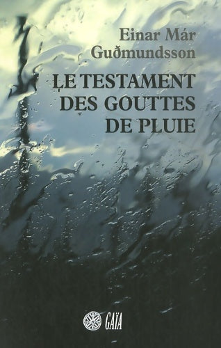 Livrenpoche : Le testament des gouttes de pluie - Einar Mar Gudmundsson - Livre