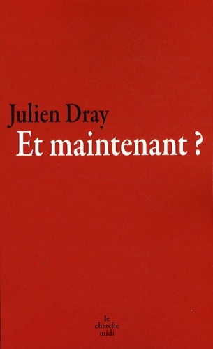 Livrenpoche : Et maintenant ? - Julien Dray - Livre
