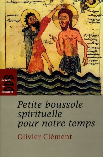 Livrenpoche : Petite boussole spirituelle pour notre temps - Olivier Clément - Livre