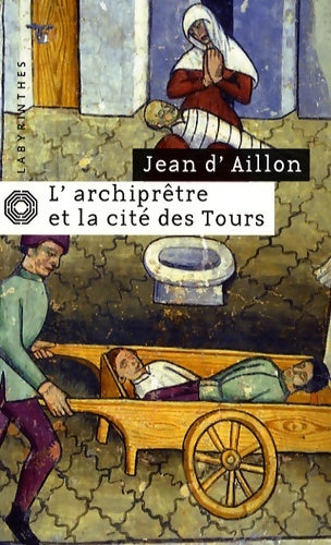 Livrenpoche : L archiprêtre et la cité des Tours - Jean D'Aillon - Livre