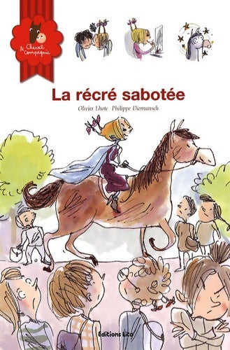 Livrenpoche : Cheval et compagnie : La récré sabotée - dès 6 ans - Olivier Lhote - Livre