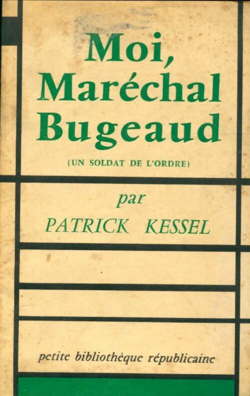 Livrenpoche : Moi, Maréchal Bugeaud - Patrick Kessel - Livre