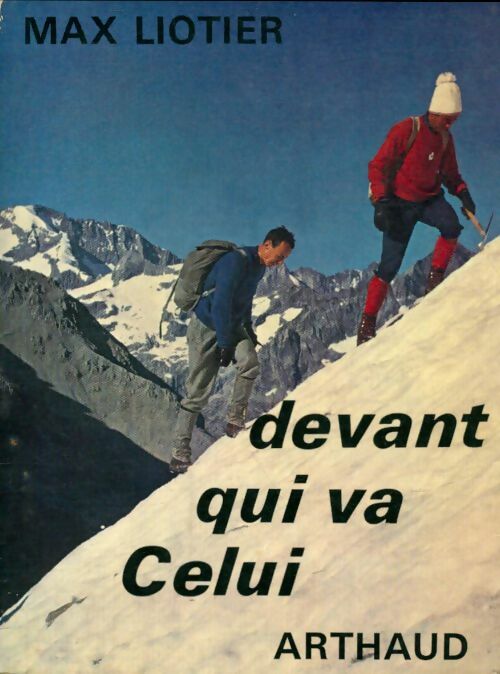 Livrenpoche : Celui qui va devant - Max Liotier - Livre
