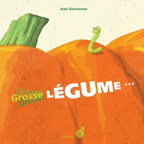 Livrenpoche : Grosse légume - Jean Gourounas - Livre