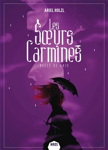 Livrenpoche : Les Soeurs Carmines : Belle de gris - Ariel Holzl - Livre