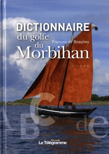 Livrenpoche : DICTIONNAIRE DU GOLFE DU Morbihan - François De Beaulieu - Livre