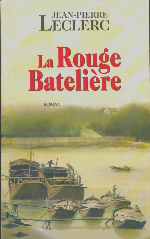Livrenpoche : La rouge batelière - Jean-Pierre Leclerc - Livre