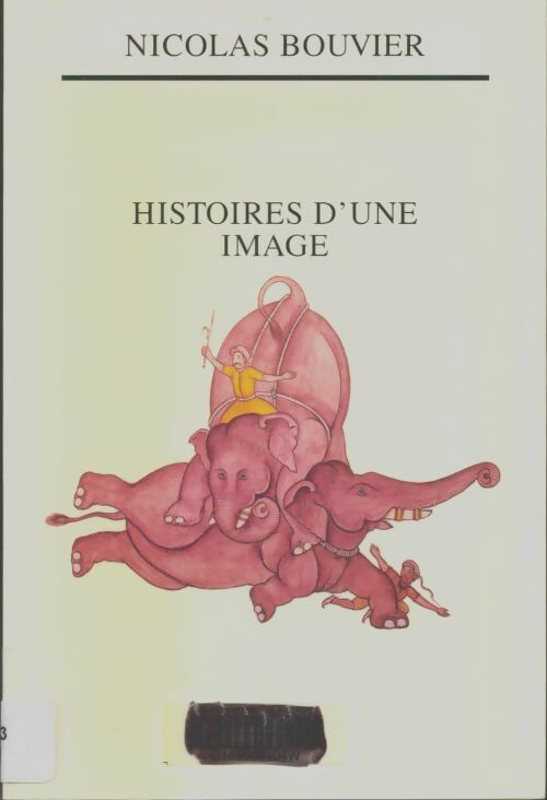 Livrenpoche : Histoires d'une image - Nicolas Bouvier - Livre