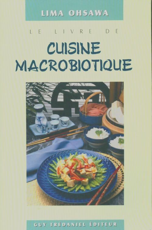 Livrenpoche : Le Livre de cuisine macrobiotique - Lima Ohsawa - Livre