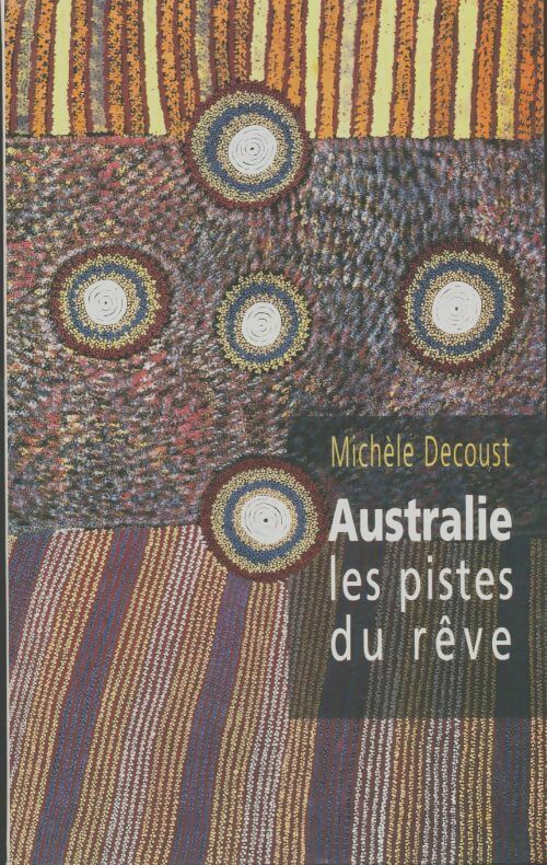 Livrenpoche : Australie les pistes du rêve - Michèle Decoust - Livre